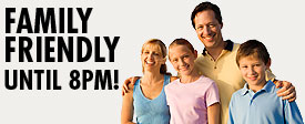 Family Friendly until 8PM